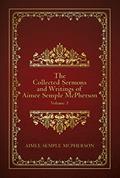 Read The Collected Sermons and Writings of Aimee Semple McPherson: Volume 3, written by Aimee McPherson Read The Collected Sermons and Writings of Aimee Semple McPherson: Volume 3, written by Aimee McPherson