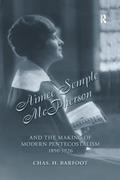 Read Aimee Semple McPherson and the Making of Modern Pentecostalism, 1890-1926, written by Chas H. Barfoot