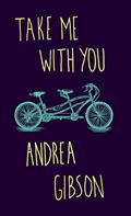 Read Take Me With You, written by Andrea Gibson