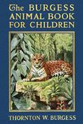 Read The Burgess Animal Book for Children: Mammal and Nature Education Storybook for Kids, 6"x9", written by Thornton W. Burgess