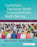 Read Foundations for Population Health in Community/Public Health Nursing, written by Marcia Stanhope PhD  RN  FAAN; Jeanette Lancaster PhD  RN  FAAN