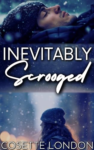 Read Inevitably Scrooged: A Steamy Seasonal Story, written by Cosette London