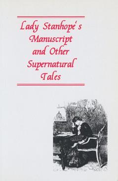 LADY STANHOPE'S MANUSCRIPT and Other Supernatural Tales, written by Christopher Roden and Others