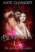 Read Inevitably Us: The Celestial Fae Series: Book 3, written by Kate Oleander