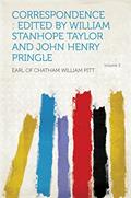 Read Correspondence : Edited by William Stanhope Taylor and John Henry Pringle, written by Pitt; Earl of Chatham William