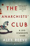 Read The Anarchists' Club (A Leo Stanhope Case), written by Alex Reeve