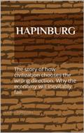 Read Hapinburg: The story of how civilization chooses the wrong direction. Why the economy will inevitably fail., written by Eugene Rubinstein