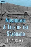 Read Nostromo: A Tale of Seaboard ( ANNOTATED ), written by Joseph Conrad