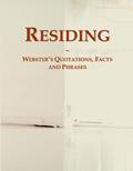 Read Residing: Webster's Quotations, Facts and Phrases, written by Icon Group International