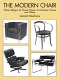 Read The Modern Chair: Classic Designs by Thonet, Breuer, Le Corbusier, Eames and Others, written by Clement Meadmore Read The Modern Chair: Classic Designs by Thonet, Breuer, Le Corbusier, Eames and Others, written by Clement Meadmore