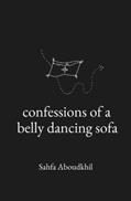 Read Confessions of a Belly Dancing Sofa, written by Sahfa Aboudkhil