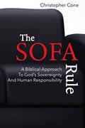 Read The Sofa Rule: A Biblical Approach to God's Sovereignty and Human Responsibility, written by Dr.  Christopher Cone
