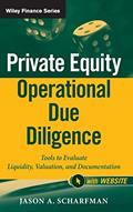 Read Private Equity Operational Due Diligence, + Website: Tools to Evaluate Liquidity, Valuation, and Documentation, written by Jason A. Scharfman