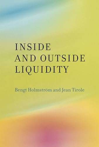 Read Inside and Outside Liquidity, written by Bengt Holmstrom; Jean Tirole