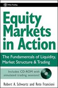 Read Equity Markets in Action: The Fundamentals of Liquidity, Market Structure & Trading + CD, written by Robert A. Schwartz; Reto Francioni