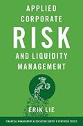 Read Applied Corporate Risk and Liquidity Management (FINANCIAL MGMT ASSOC SURVEY SYN SERIES), written by Erik Lie