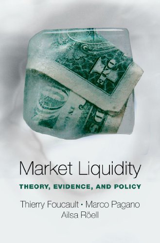 Read Market Liquidity: Theory, Evidence, and Policy, written by Thierry Foucault; Marco Pagano; Ailsa Röell