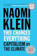 Read This Changes Everything: Capitalism vs. The Climate, written by Naomi Klein