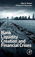 Read Bank Liquidity Creation and Financial Crises, written by Allen N. Berger; Christa Bouwman