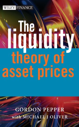 Read The Liquidity Theory of Asset Prices (The Wiley Finance Series Book 382), written by Gordon Pepper; Michael Oliver