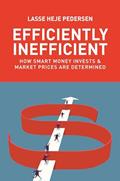 Read Efficiently Inefficient: How Smart Money Invests and Market Prices Are Determined, written by Lasse Heje Pedersen