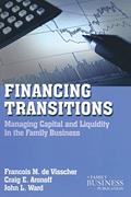 Read Financing Transitions: Managing Capital and Liquidity in the Family Business (A Family Business Publication), written by François M. de Visscher; Craig Aronoff; John L. Ward