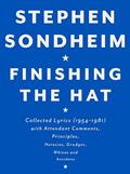 Read Finishing the Hat: Collected Lyrics (1954-1981) with Attendant Comments, Principles, Heresies, Grudges, Whines and Anecdotes, written by Stephen Sondheim Read Finishing the Hat: Collected Lyrics (1954-1981) with Attendant Comments, Principles, Heresies, Grudges, Whines and Anecdotes, written by Stephen Sondheim