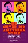 Read He Never Did Anything Twice: Deconstructing Stephen Sondheim, written by Scott Miller