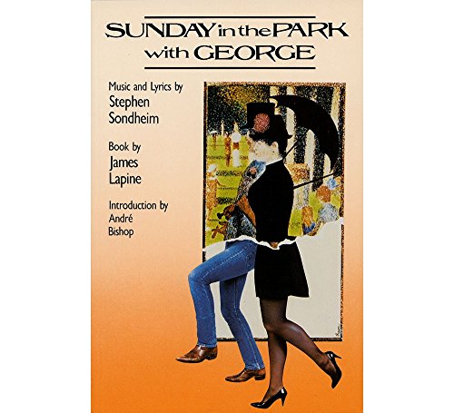 Read Sunday In The Park With George (Applause Libretto Library), written by Stephen Sondheim; James Lapine