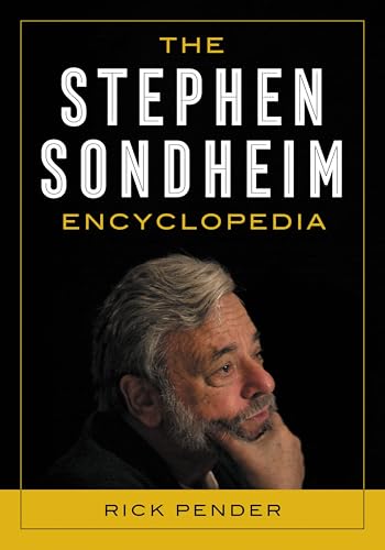 Read The Stephen Sondheim Encyclopedia, written by Rick Pender