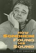 Read How Sondheim Found His Sound, written by Steve Swayne