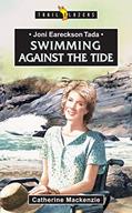 Read Joni Eareckson Tada: Swimming Against the Tide (Trail Blazers), written by Catherine MacKenzie Read Joni Eareckson Tada: Swimming Against the Tide (Trail Blazers), written by Catherine MacKenzie