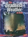 Read The Deadliest Weather on Earth (Blazers: the World's Deadliest), written by Connie Colwell Miller