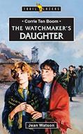 Read Corrie Ten Boom: The Watchmaker's Daughter (Trail Blazers), written by Jean Watson Read Corrie Ten Boom: The Watchmaker's Daughter (Trail Blazers), written by Jean Watson