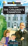 Read George Müller: The Children's Champion (Trail Blazers), written by Irene Howat  Irene Howat