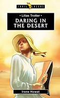 Read Lilias Trotter: Daring in the Desert (Trail Blazers), written by Irene Howat  Irene Howat