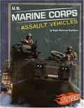Read U.s. Marine Corps Assault Vehicles (Blazers), written by Angie Peterson Kaelberer