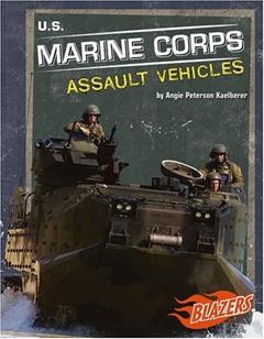 U.s. Marine Corps Assault Vehicles (Blazers), written by Angie Peterson Kaelberer