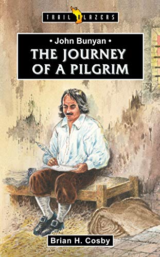 Read John Bunyan: Journey of a Pilgrim (Trail Blazers), written by Brian H. Cosby
