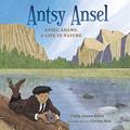 Read Antsy Ansel: Ansel Adams, a Life in Nature, written by Cindy Jenson-Elliott