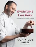 Read Everyone Can Bake: Simple Recipes to Master and Mix, written by Dominique Ansel