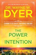Read The Power of Intention, written by Dr. Wayne W. Dyer