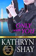 Read Only With You (To Serve and Protect Book 3), written by Kathryn Shay
