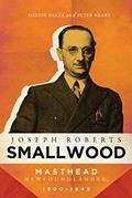 Read Joseph Roberts Smallwood: Masthead Newfoundlander, 1900-1949, written by Melvin Baker; Peter Neary