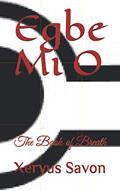 Read Egbe Mi O: The Book of Breath, written by Xeryus Savon