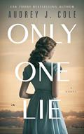 Read Only One Lie: A Novel, written by Audrey J. Cole