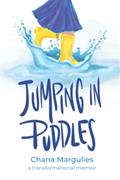 Read Jumping In Puddles: A transformational memoir, written by Chana Margulies