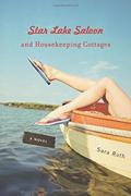 Read Star Lake Saloon and Housekeeping Cottages: A Novel (Library of American Fiction), written by Sara Rath