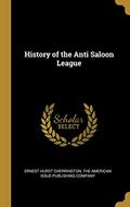 Read History of the Anti Saloon League, written by Ernest Hurst Cherrington Read History of the Anti Saloon League, written by Ernest Hurst Cherrington