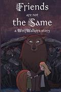 Read Friends Are Not the Same (A Wolfwalkers Story), written by Calee M. Lee; Cartoon Saloon